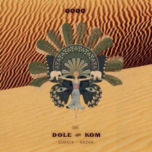 Dole & Kom - Sonata / Kazan (3000 Grad)