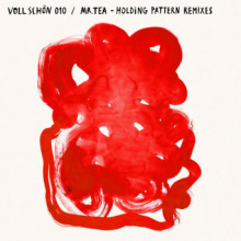 Mr. Tea - Holding Pattern Remixes EP (Voll Schoen)