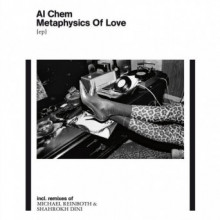 Al Chem - Metaphysics of Love EP (incl. remixes by Shahrokh Dini, Michael Reinboth) (Compost)