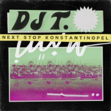 DJ T. - Next Stop Konstantinopel (Get Physical Music)