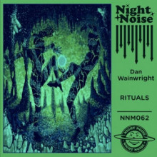 Dan Wainwright - Rituals (N I G H T N O I S E)