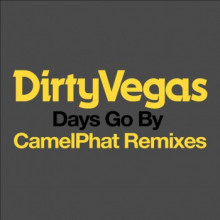 Dirty Vegas - Days Go By (CamelPhat Remixes) (New State Music)