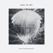 Soul of Hex - Disco permanent EP (Delusions Of Grandeur)