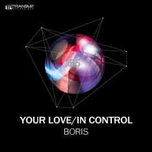 DJ Boris - Your Love / In Control (Transmit )
