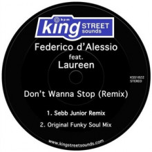Federico d’Alessio, Laureen - Don’t Wanna Stop (Remix) (King Street Sounds)