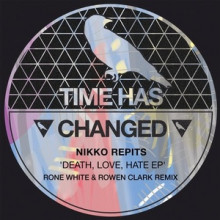 Nikko Repits - Death, Love, Hate EP (Time Has Changed)