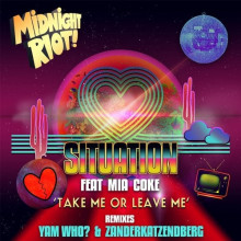 Situation - Take Me Or Leave Me (Feat. Mia Coke) (Midnight Riot)