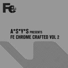 VA - A*S*Y*S Presents Fe Chrome Crafted, Vol. 2 (Fe Chrome)