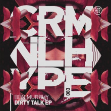 Ben Murphy - Dirty Talk (Criminal Hype)