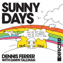 Dennis Ferrer feat. Dawn Tallman - Sunny Days (Defected)