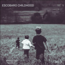 Escobaro - Childhood (Bokesound)