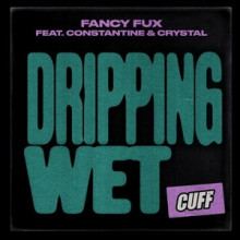 Fancy Fux, Constantine, Crystal - Dripping Wet (CUFF)