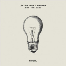 Jelle Van Leeuwen - See The Glow (Manual)