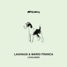 Lauhaus, Mario Franca - Loveliness (My Little Dog)