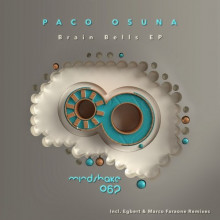 Paco Osuna - Brain Bells EP (Mindshake)