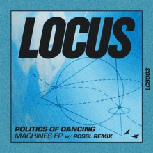 Politics of Dancing - Machines EP (Locus)