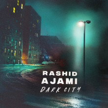 Rashid Ajami - Dark City (Get Physical)