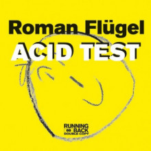 Roman Flügel - Acid Test (Running Back)