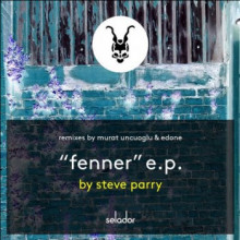 Selador[SEL124] Steve Parry - Fenner EP