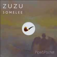 Somelee - Zuzu (Pipe & Pochet)