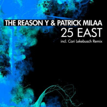 The Reason Y, Patrick Milaa - 25 East (Break New Soil)