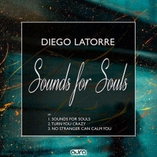 Diego LaTorre - Sounds For Souls (Aura)