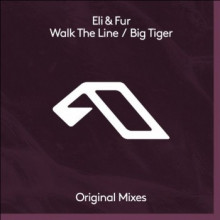 Eli & Fur - Walk The Line / Big Tiger (Anjunadeep)