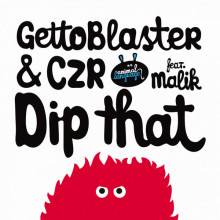 Gettoblaster, CZR - Dip That (Animal Language)