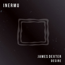 James Dexter - Desire (Inermu)