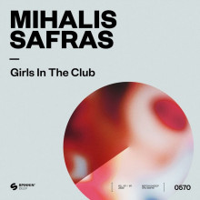 Mihalis Safras - Girls In The Club (SPINNIN’ DEEP)