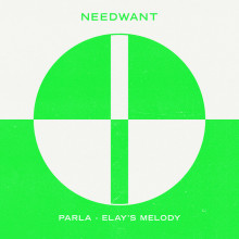 Parla - Elay’s Melody (Extended Mixes) (Needwant)
