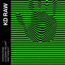 Superstrobe, Dominik Vaillant - Raw Thing EP (KD RAW)