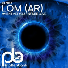 LOM (AR) - When I Met You / Infinite Love (Plattenbank)