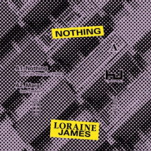 Loraine James - Nothing (Hyperdub)