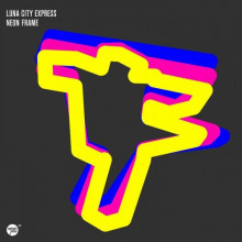 Luna City Express - Neon Frame (Upon You)