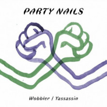 Party Nails - Wobbler / Yassassin (Accidental Jnr)