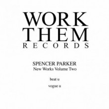Spencer Parker - New Works, Vol. 2 (Work Them)