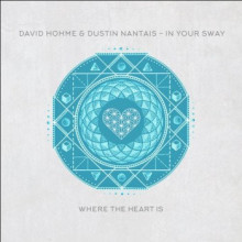 Dustin Nantais & David Hohme - In Your Sway (Where The Heart Is)