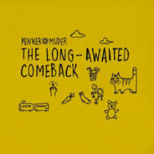 Penner+Muder - The Long-Awaited Comeback (Suol)