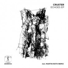 Cruster - Echoes EP (Zenebona) 