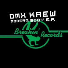 DMX Krew - Modern Body EP (Breakin’)