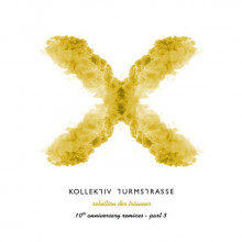 Kollektiv Turmstrasse - Rebellion der Träumer X - The 10th Anniversary Remixes, Pt. 3 (Connaisseur)
