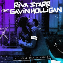 Riva Starr, Gavin Holligan – If I Could Only Be Sure EP 