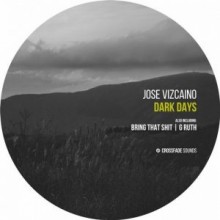 Jose Vizcaino - Dark Days (Crossfade Sounds)