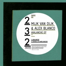 Mijk van Dijk, Alex Blanco - AVALANCHE EP (Trapez)