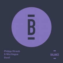 Philipp Straub & Morttagua - Bwell (Balance Music)