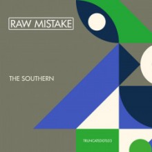 The Southern - Raw Mistake (Truncate)