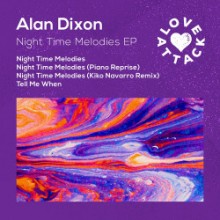 Alan Dixon - Night Time Melodies EP (Love Attack)