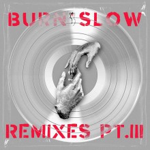 Chris Liebing Feat. Miles Cooper Seaton - Burn Slow Remixes Part III (Mute)