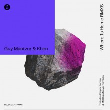 Guy Mantzur & Khen - Where Is Home Remixes (Bedrock)